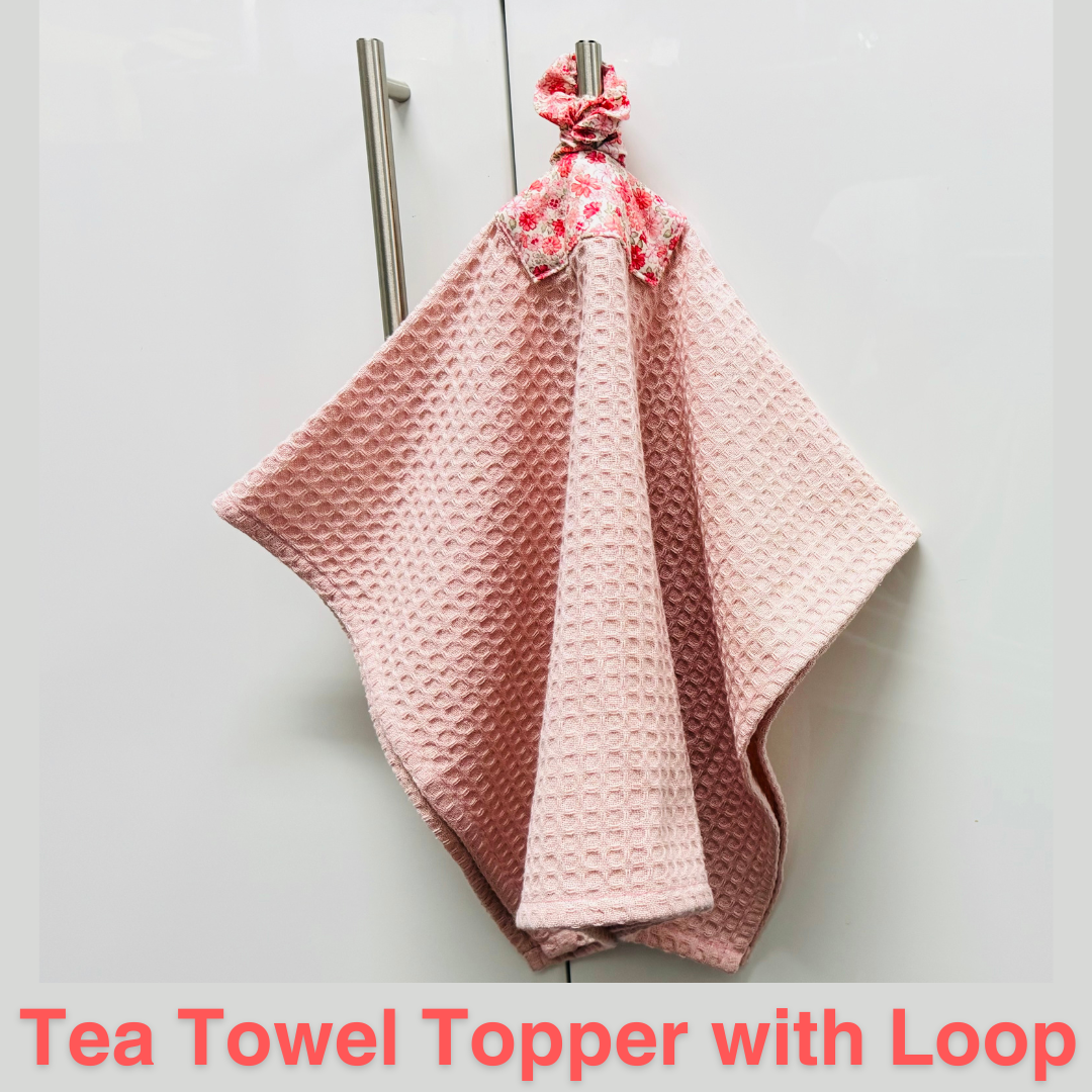 Tea Towel Topper with Loop Sewing Pattern : Digital Download (No Written Instructions)
