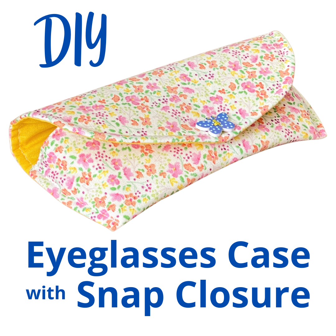 Fabric Eyeglasses Case with Front Snap Sewing Pattern : Digital Download