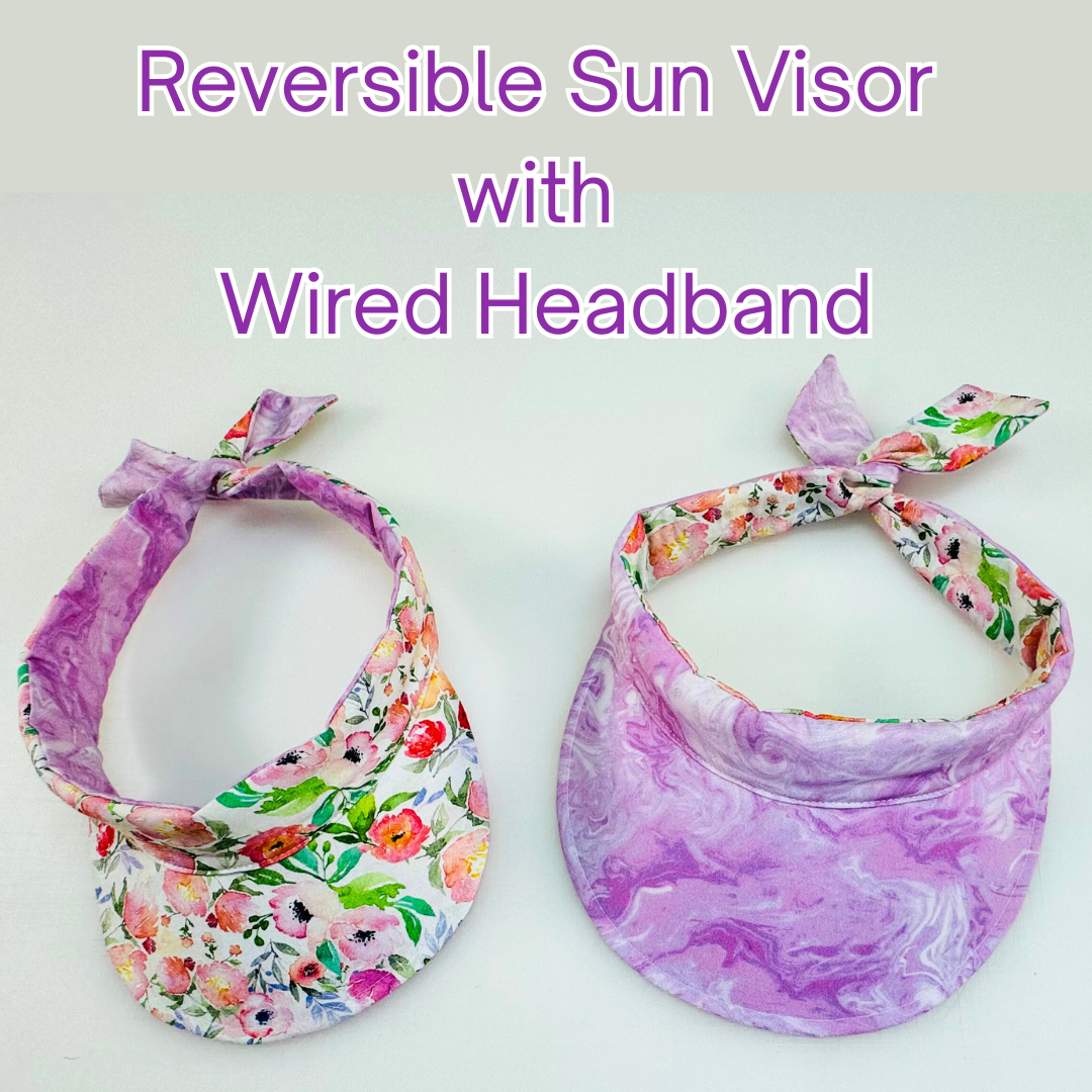 Reversible Sun Visor with Wired Headband Sewing Pattern : Digital Download (No Written Instructions)